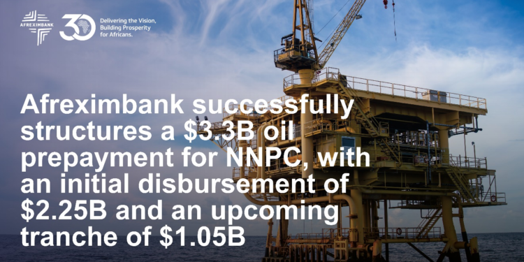 Afreximbank announces an initial disbursement of US$2.25 billion under a syndicated US$3.3 billion Crude Oil Prepayment Facility sponsored by the Nigerian National Petroleum Company Limited.